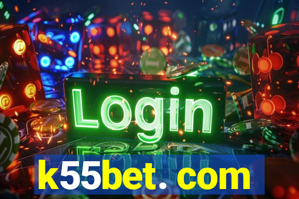 k55bet. com